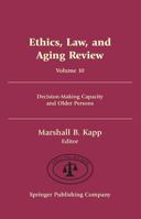 Ethics, Law, and Aging Review, Volume 10: Decision-Making Capacity and Older Persons 0826113648 Book Cover