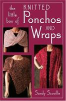 The Little Box of Knitted Ponchos and Wraps (Little Box Of...) 1564776239 Book Cover