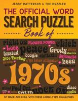 THE OFFICIAL WORD SEARCH PUZZLE BOOK OF THE 1970’s: SIT BACK AND CHILL WITH THESE LARGE-TYPE CHALLENGES (PUZZLER) 1090506325 Book Cover