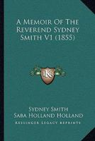 A Memoir of the Reverend Sydney Smith, Volume 1 101748810X Book Cover