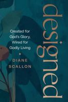 Designed: Created for God’s Glory, Wired for Godly Living B0G7MKHB42 Book Cover