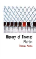 History of Thomas Martin 1104867540 Book Cover