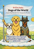 Dogs of the World: Learn Dog Breeds and Where They Come From (Did You Know?) 8169067162 Book Cover