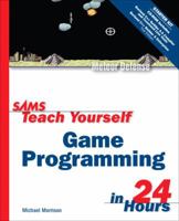 Sams Teach Yourself Game Programming in 24 Hours 067232461X Book Cover