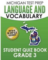 Michigan Test Prep Language & Vocabulary Student Quiz Book Grade 3: Covers Revising, Editing, Writing Conventions, Grammar, and Vocabulary 1981145966 Book Cover