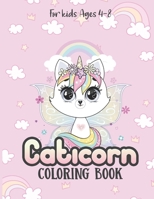 Caticorn Coloring Books For Kids: Coloring Books For Kids Ages 4-8 B094LC6JT6 Book Cover