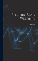 Electric Slag Welding 1017744262 Book Cover