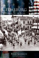 Cedarburg:   A History Set in Stone  (WI)  (Making of America Series) 073852431X Book Cover