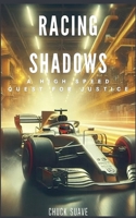 Racing Shadows - A High Speed Quest for Justice B0DSXDLXZ9 Book Cover