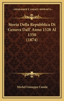 Storia Della Repubblica Di Genova Dall' Anno 1528 Al 1550 (1874) 1142869776 Book Cover