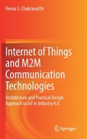 Internet of Things and M2M Communication Technologies: Architecture and Practical Design Approach to IoT in Industry 4.0 3030792714 Book Cover