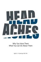 Headaches: Why You Have Them What You Can Do About Them B0GRWVB2QC Book Cover