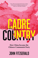 Cadre Country: How China became the Chinese Communist Party 1742237487 Book Cover