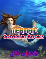 Mermaid Coloring Books For Adults: An Adult Coloring Book with Beautiful Fantasy Women Coloring Books for Adults 1671586743 Book Cover
