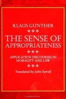 The Sense of Appropriateness: Application Discourses in Morality and Law (S U N Y Series in Social and Political Thought) 0791415511 Book Cover