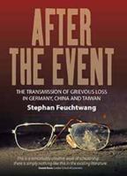 After the Event: The Transmission of Grievous Loss in Germany, China and Taiwan B00A2PTF18 Book Cover