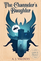 The Channeler's Daughter (Dragons of Trelerra) B0GJX5SM7R Book Cover