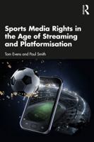 Sports Media Rights in the Age of Streaming and Platformisation 1032513926 Book Cover