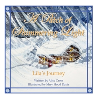 A Patch of Shimmering Light: Lila's Journey 1958217794 Book Cover