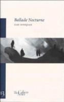 Ballade Nocturne: Libretto For A Dance Performance 0955889693 Book Cover