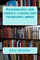 Radioscopie Des Idees A L'Usage Des Penseurs Libres 1502426862 Book Cover