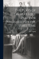The Plays of Thomas Love Peacock Published for the First Time 1022002376 Book Cover