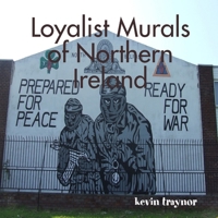 Loyalist Murals of Northern Ireland 0955695015 Book Cover