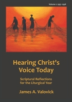 Hearing Christ's Voice Today, Vol. 1 (1997-1998): Scriptural Reflections for the Liturgical Year 1981890017 Book Cover