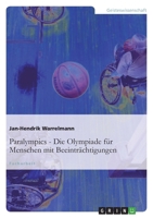 Paralympics: Die Olympiade f�r Menschen mit Beeintr�chtigungen 3656125074 Book Cover