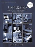 Unplugged: How Not To Become A Victim Of The Health Scare System 1449027083 Book Cover