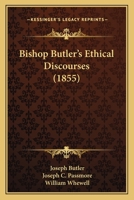 Bishop Butler’s Ethical Discourses 1166479021 Book Cover