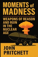 Moments of Madness B0HB766ZK3 Book Cover