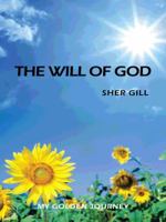 The Will of God: My Golden Journey 1496990374 Book Cover