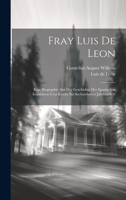 Fray Luis De Leon: Eine Biographie Aus Der Geschichte Der Spanischen Inquisition Und Kirche Im Sechszehnten Jahrhundert (German Edition) 1020069074 Book Cover