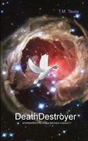 DeathDestroyer: Starmaker's Fix for a Broken Humanity 146362140X Book Cover