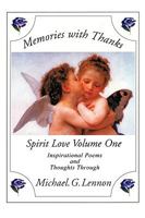 Memories With Thanks: Spirit Love Volume One 1434317366 Book Cover