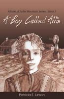 A Boy Called Allis: Allister of Turtle Mountain Series 1486613942 Book Cover