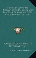 Notice Et Souvenirs Biographiques Du Comte Van Der Duyn De Maasdam Et Du Baron De Capellen... 116020795X Book Cover