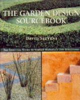 The Garden Design Sourcebook: The Essential Guide to Garden Materials and Structures 1850297320 Book Cover
