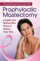 Prophylactic Mastectomy: Insights from Women Who Chose to Reduce Their Risk
