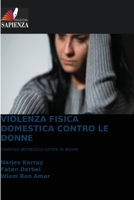 Violenza Fisica Domestica Contro Le Donne (Italian Edition) 6630050320 Book Cover