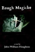 Rough Magicke 158832124X Book Cover