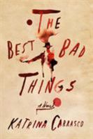 The Best Bad Things 0374123691 Book Cover