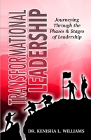 Transformational Leadership: Journeying Through the Phases & Stages of Leadership B0BGN8XVQ2 Book Cover