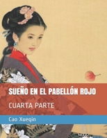 SUEÑO EN EL PABELLÓN ROJO: PARTE IV (Xueqin) (Spanish Edition) B08H581HV3 Book Cover