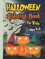 Halloween Coloring Books For Kids Ages 4-8: Halloween Coloring Books A Collection of Fun and Cute Spooky Things Coloring Pages for Kids, Toddlers and B08KSLWNPG Book Cover