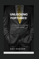 Unlocking Fortunes:: Strategies for Successful Real Estate Investing B0CKD5B21Q Book Cover
