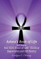Astara's Book of Life - 6th Degree: Your Auric Armor of Light - Secrets of Regeneration and Self-Mastery 1523244003 Book Cover