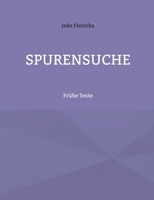 Spurensuche: Frühe Texte (German Edition) 3758303710 Book Cover