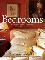 Bedrooms: Creating the Stylish, Comfortable Room of Your Dreams 0609607499 Book Cover